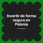 Invertir de forma segura en Polonia
