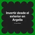 Invertir desde el exterior en Argelia
