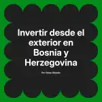 Invertir desde el exterior en Bosnia y Herzegovina