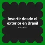 Invertir desde el exterior en Brasil