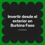 Invertir desde el exterior en Burkina Faso