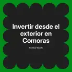 Invertir desde el exterior en Comoras