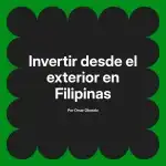 Invertir desde el exterior en Filipinas