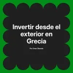 Invertir desde el exterior en Grecia