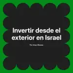 Invertir desde el exterior en Israel