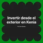 Invertir desde el exterior en Kenia
