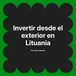 Invertir desde el exterior en Lituania