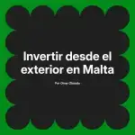 Invertir desde el exterior en Malta