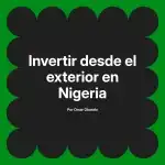 Invertir desde el exterior en Nigeria