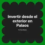 Invertir desde el exterior en Palaos