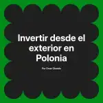 Invertir desde el exterior en Polonia