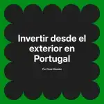 Invertir desde el exterior en Portugal