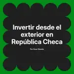 Invertir desde el exterior en República Checa