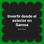 Invertir desde el exterior en Samoa
