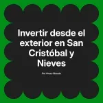 Invertir desde el exterior en San Cristóbal y Nieves