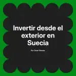 Invertir desde el exterior en Suecia