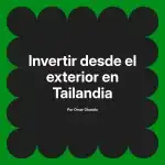 Invertir desde el exterior en Tailandia