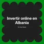 Invertir online en Albania