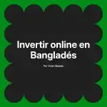 Invertir online en Bangladés