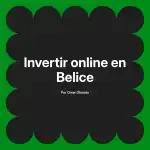 Invertir online en Belice