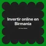Invertir online en Birmania
