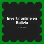 Invertir online en Bolivia