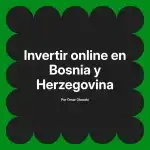 Invertir online en Bosnia y Herzegovina