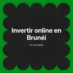 Invertir online en Brunéi