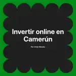 Invertir online en Camerún