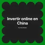 Invertir online en China