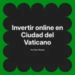 Invertir online en Ciudad del Vaticano