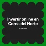 Invertir online en Corea del Norte