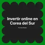 Invertir online en Corea del Sur