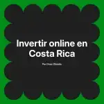 Invertir online en Costa Rica