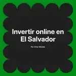 Invertir online en El Salvador