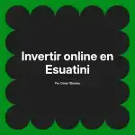 Invertir online en Esuatini