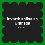 Invertir online en Granada