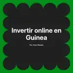 Invertir online en Guinea