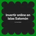 Invertir online en Islas Salomón