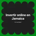 Invertir online en Jamaica