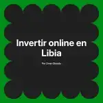 Invertir online en Libia