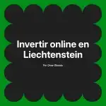 Invertir online en Liechtenstein