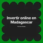Invertir online en Madagascar