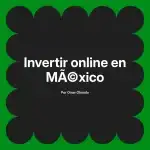 Invertir online en México