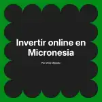 Invertir online en Micronesia
