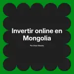 Invertir online en Mongolia