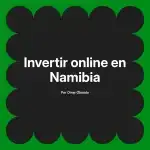 Invertir online en Namibia