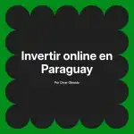 Invertir online en Paraguay