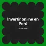 Invertir online en Perú