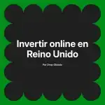 Invertir online en Reino Unido
